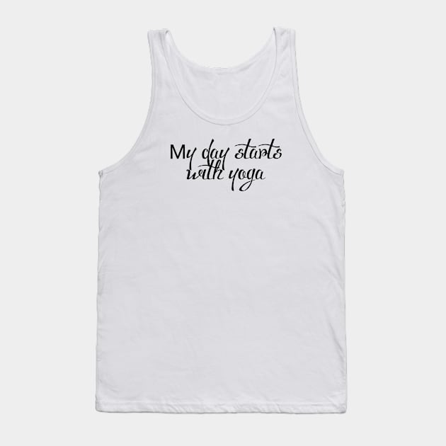 My Day Starts With Yoga Tank Top by Jitesh Kundra